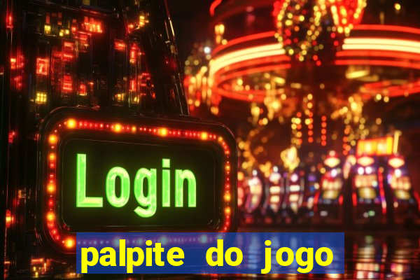 palpite do jogo aberto de hoje